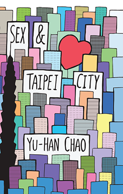 The cover of Yu-Han Chao's book, "Sex and Taipei City," published by Red Hen Press.